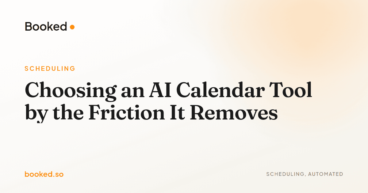 Choosing an AI Calendar Tool by the Friction It Removes — AI calendar management tools for solo founders
