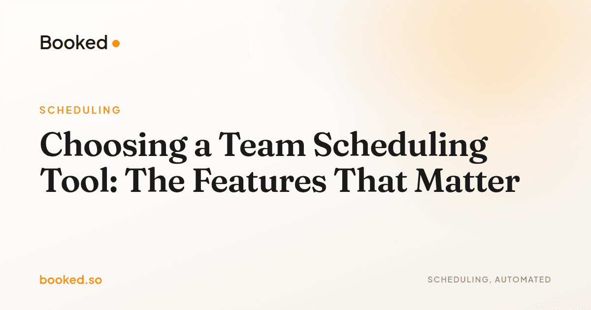 Choosing a Team Scheduling Tool: The Features That Matter — automate call scheduling