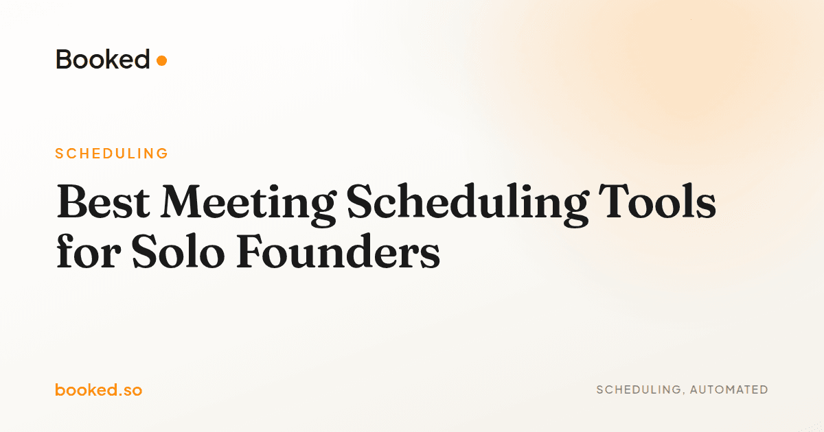 Best Meeting Scheduling Tools for Solo Founders — best meeting scheduling tools for solo founders