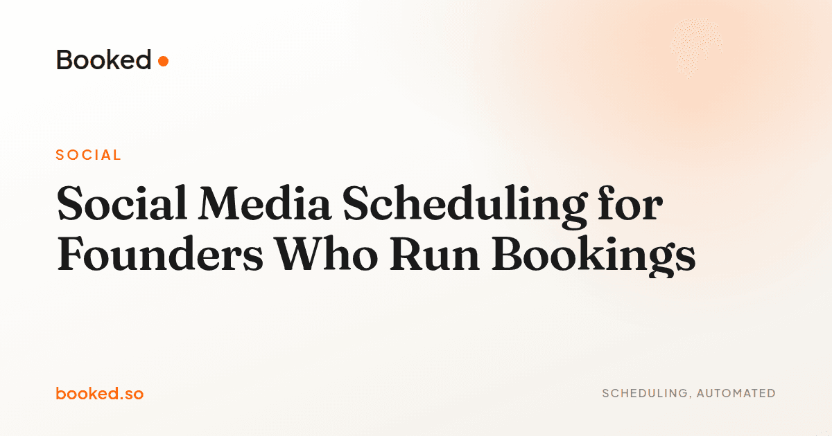 Social Media Scheduling for Founders Who Run Bookings — best social media scheduling tools for solo founders