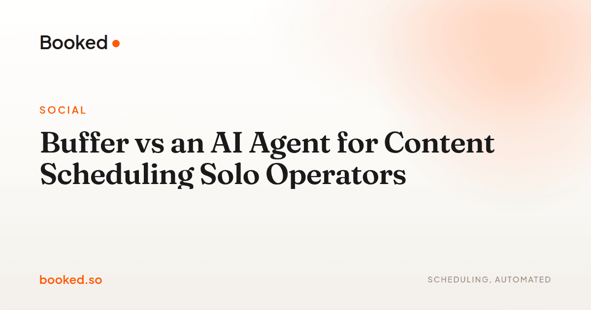 Buffer vs an AI Agent for Content Scheduling Solo Operators — Booked.so
