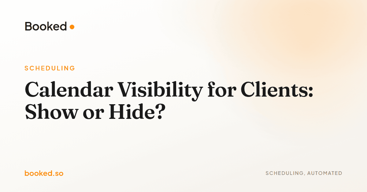 Calendar Visibility for Clients: Show or Hide? — calendar visibility for clients