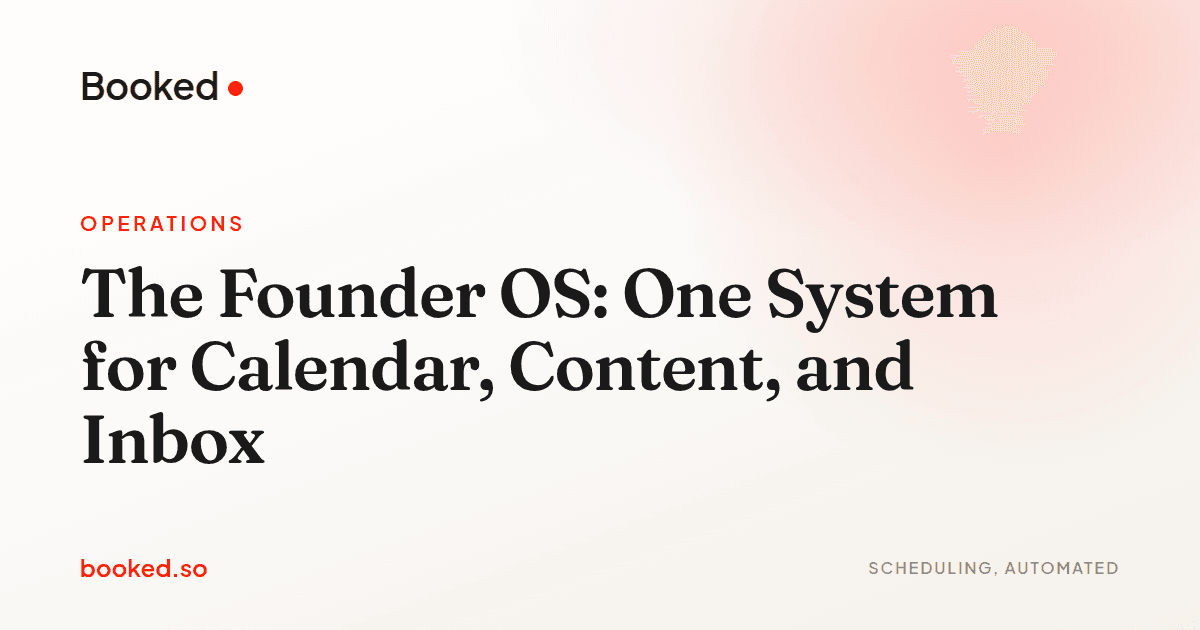 The Founder OS: One System for Calendar, Content, and Inbox