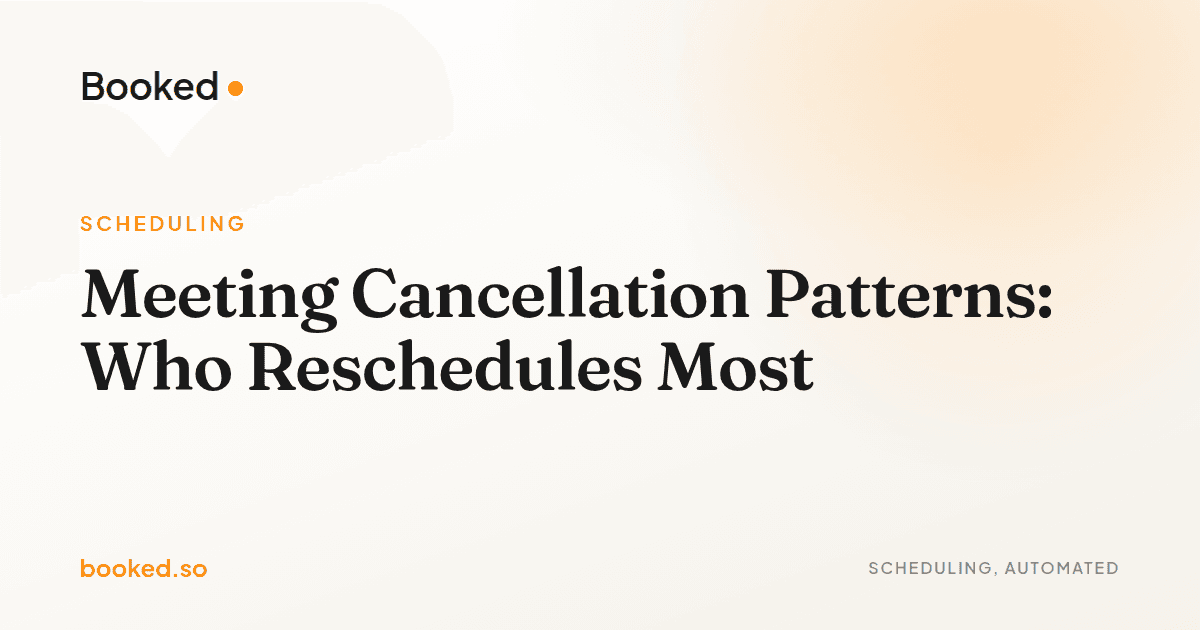 Meeting Cancellation Patterns: Who Reschedules Most — meeting cancellation patterns